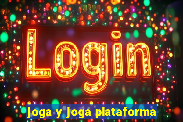 joga y joga plataforma